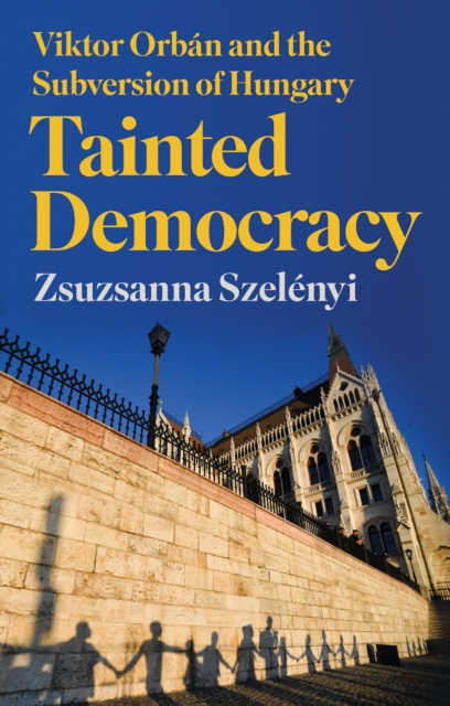 Coperta cărții 'Tainted Democracy - Zsuzsanna Szelenyi'