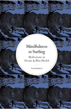 Coperta cărții 'Mindfulness in Surfing - Sam Bleakley'