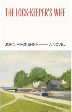 Coperta cărții 'Lock-Keeper's Wife - John Mackenna'