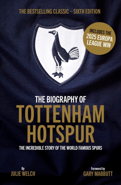 Biography of Tottenham Hotspur - Julie Welch