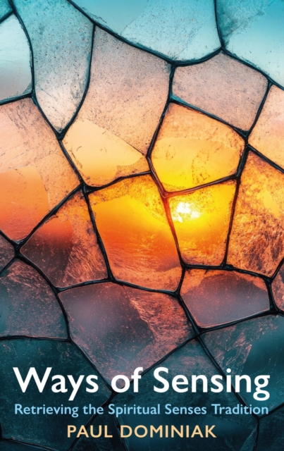 Ways of Sensing - Paul Dominiak