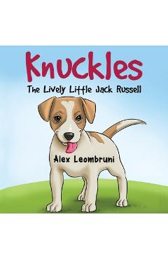 Poza produsului Knuckles: The Lively Little Jack Russell: The Lively Little Jack Russell - Alex Leombruni