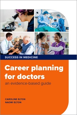 Career Planning for Doctors: An Evidence-Based Guide - Caroline Elton