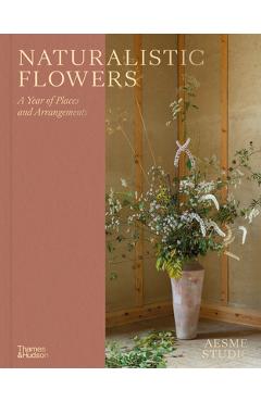 Coperta cărții 'Naturalistic Flowers: A Year of Plants, Places and People -'