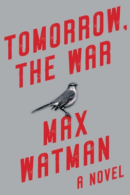 Coperta cărții 'Tomorrow, the War - Max Watman'