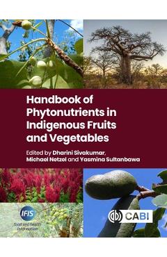 Coperta cărții 'Handbook of Phytonutrients in Indigenous Fruits and Vegetables - Dharini Sivakumar'