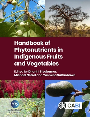 Handbook of Phytonutrients in Indigenous Fruits and Vegetables - Dharini Sivakumar