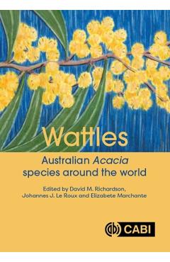 Coperta cărții 'Wattles: Australian Acacia Species Around the World - David M. Richardson'