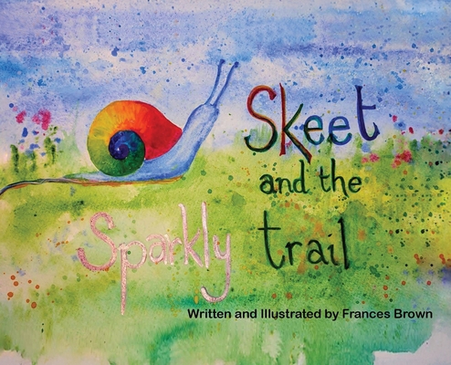 Skeet and the Sparkly Trail - Frances Brown