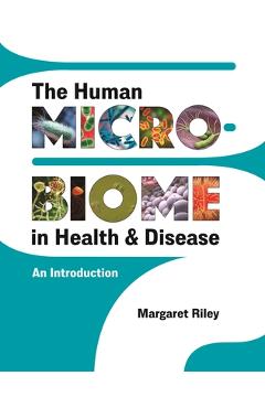 Poza produsului The Human Microbiome in Health and Disease: An Introduction - Margaret Riley