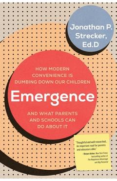 Coperta cărții 'Emergence: How Modern Convenience Is Dumbing Down Our Children and What Parents and Schools Can Do about It - Jonathan'