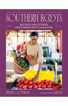 Poza produsului Southern Roots: Recipes and Stories from Mama Dip's Daughter - Anita Spring Council