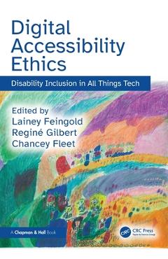 Coperta cărții 'Digital Accessibility Ethics: Disability Inclusion in All Things Tech - Lainey Feingold'