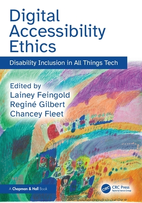Coperta cărții 'Digital Accessibility Ethics: Disability Inclusion in All Things Tech - Lainey Feingold'