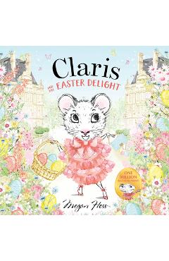Coperta cărții 'Claris and the Easter Delight: A Claris Storybook - Megan Hess'