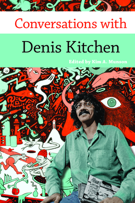 Conversations with Denis Kitchen - Kim A. Munson