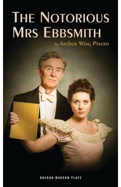 Coperta cărții 'Notorious Mrs Ebbsmith (Revised) - Arthur Wing Pinero'