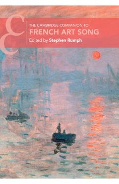 The Cambridge Companion to French Art Song - Stephen Rumph