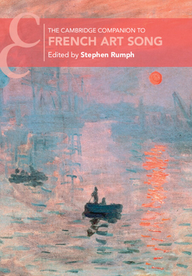 Coperta cărții 'The Cambridge Companion to French Art Song - Stephen Rumph'