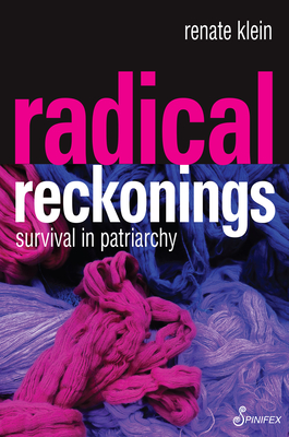 Radical Reckonings: Survival in Patriarchy - Renate Klein