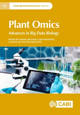 Plant Omics: Advances in Big Data Biology - Hajime Ohyanagi