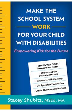 Poza produsului Make the School System Work for Your Child with Disabilities: Empowering Kids for the Future - Stacey Shubitz
