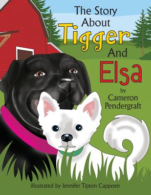 The Story About Tigger and Elsa - Cameron Pendergraft