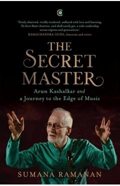 Coperta cărții 'The Secret Master: Arun Kashalkar and a Journey to the Edge of Music - Sumana Ramanan'