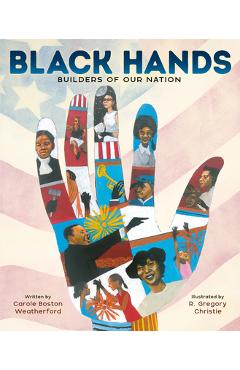 Coperta cărții 'Black Hands: Builders of Our Nation - Carole Boston Weatherford'