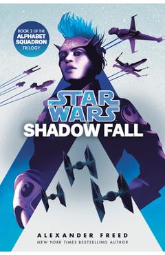 Coperta cărții 'Shadow Fall (Star Wars): An Alphabet Squadron Novel - Alexander Freed'