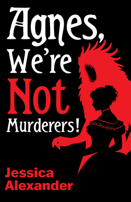 Coperta cărții 'Agnes, We're Not Murderers! - Jessica Alexander'
