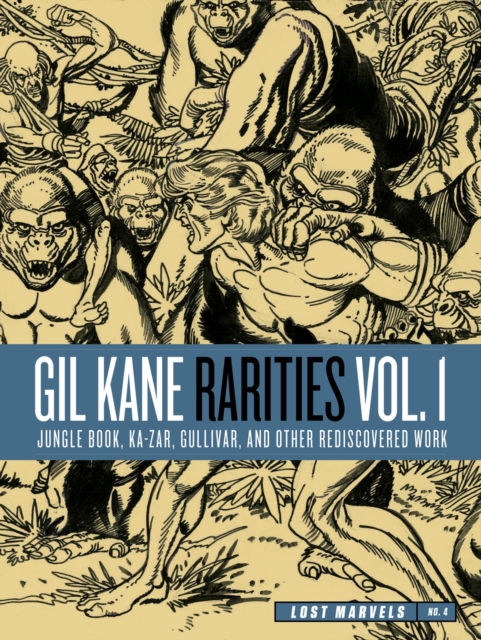 Coperta cărții 'Lost Marvels No. 4: Gil Kane Rarities Vol. 1: Jungle Book, Ka-Zar, Gullivar and Other Rediscovered Work - Gil Kane'