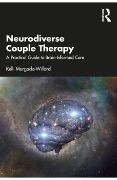 Coperta cărții 'Neurodiverse Couple Therapy: A Practical Guide to Brain-Informed Care - Kelli Murgado-willard'