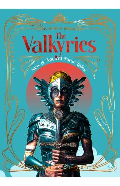 The Valkyries: New & Ancient Norse Tales - Nancy Marie Brown