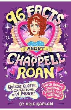 Coperta cărții '96 Facts about Chappell Roan: Quizzes, Quotes, Questions, and More! with Bonus Journal Pages for Writing! - Arie Kaplan'