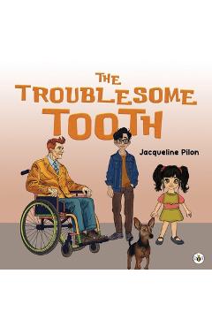 Poza produsului The Troublesome Tooth - Jacqueline Pilon