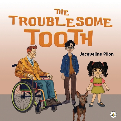 The Troublesome Tooth - Jacqueline Pilon