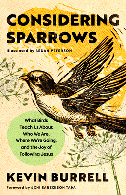 Coperta cărții 'Considering Sparrows: What Birds Teach Us about Who We Are, Where We're Going, and the Joy of Following Jesus - Kevin'