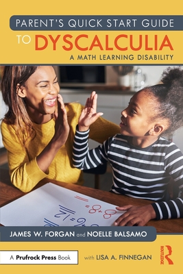 Parent's Quick Start Guide to Dyscalculia: A Math Learning Disability - Noelle Balsamo