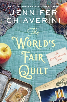 Coperta cărții 'The World's Fair Quilt: An ELM Creek Quilts Novel - Jennifer Chiaverini'