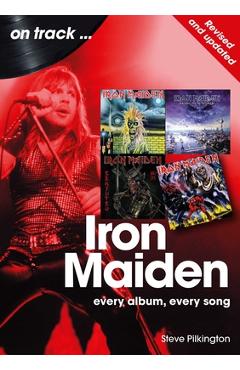 Poza produsului Iron Maiden - Revised and Updated: Every Album, Every Song - Steve Pilkington