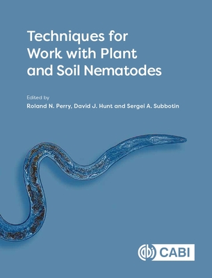 Techniques for Work with Plant and Soil Nematodes - Roland N. Perry