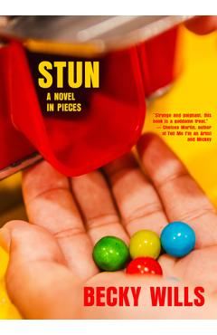 Coperta cărții 'Stun: A Novel in Pieces - Becky Wills'