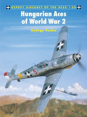 Coperta cărții 'Hungarian Aces of World War 2 - György Punka'