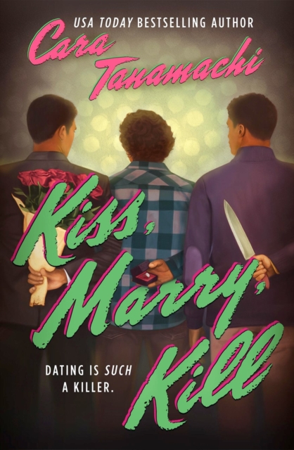 Coperta cărții 'Kiss, Marry, Kill - Cara Tanamachi'