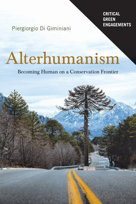 Alterhumanism: Becoming Human on a Conservation Frontier - Piergiorgio Di Giminiani