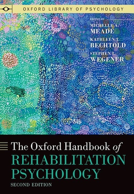 The Oxford Handbook of Rehabilitation Psychology - Michelle A. Meade