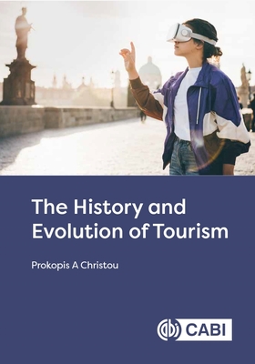 The History and Evolution of Tourism - Prokopis A. Christou