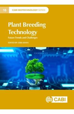 Coperta cărții 'Plant Breeding Technology: Future Trends and Challenges - Zeba Khan'