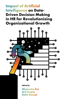 Impact of Artificial Intelligence on Data-Driven Decision Making in HR for Revolutionizing Organizational Growth - Himanshu Rai